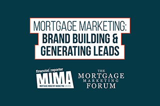 Mortgage Marketing: Brand building & generating leads